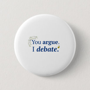 Badge Rond 5 Cm Vous discutez. Je débats bouton