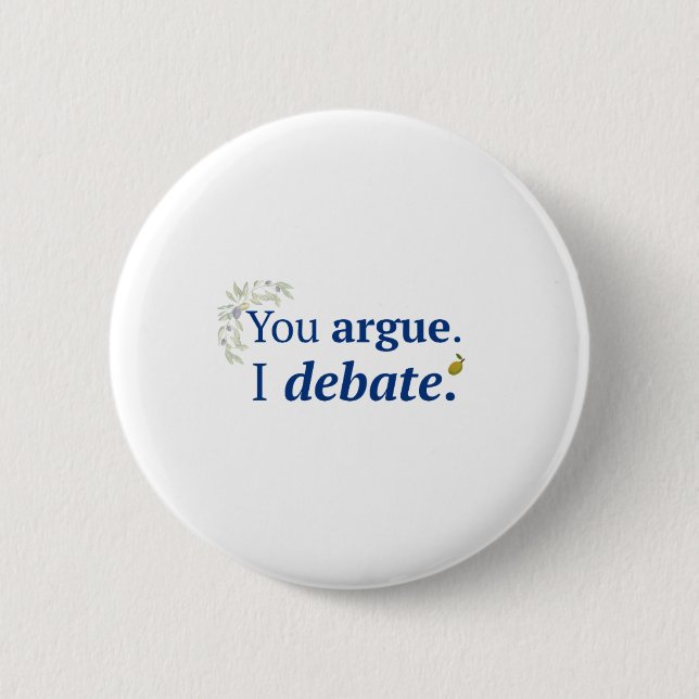 Badge Rond 5 Cm Vous discutez. Je débats bouton (Devant)