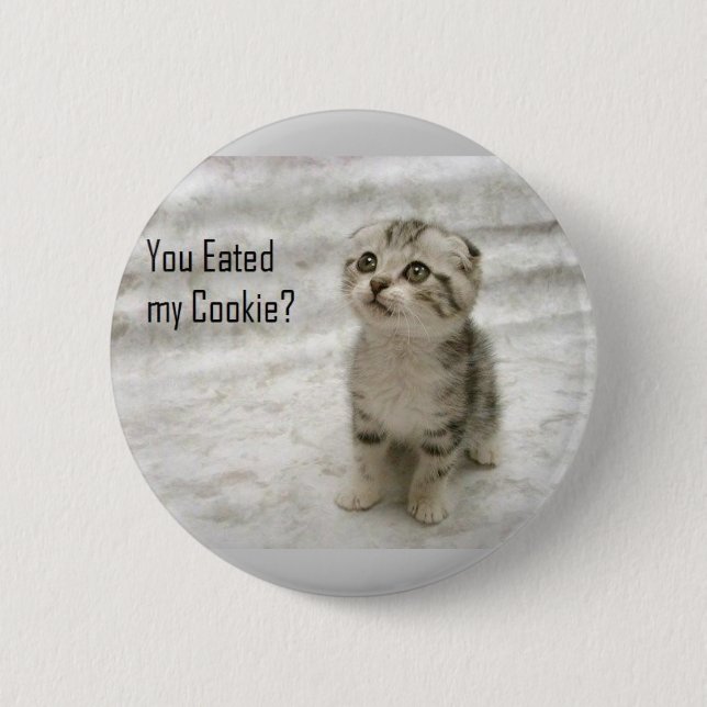 Badge Rond 5 Cm Vous eated mon bouton de biscuit (Devant)