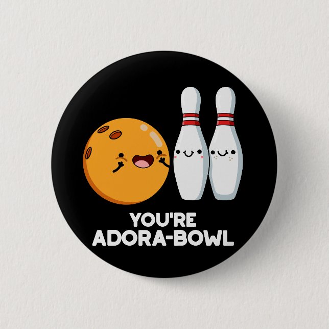 Badge Rond 5 Cm Vous êtes Adora-Bowl Funny Bowling Pun Dark BG (Devant)