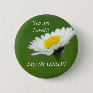 Badge Rond 5 Cm Vous êtes aimés ! ! , Dit le SEIGNEUR ! !
