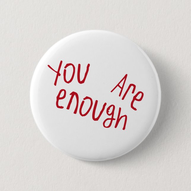 Badge Rond 5 Cm Vous Êtes Assez Sticker (Devant)