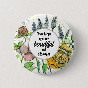 Badge Rond 5 Cm Vous êtes belle et forte fleurs positives