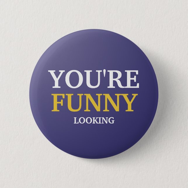 Badge Rond 5 Cm Vous êtes drôle à l'air (Devant)