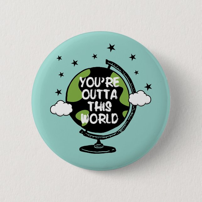 Badge Rond 5 Cm Vous êtes hors de ce Monde Saint Valentin Bouton (Devant)