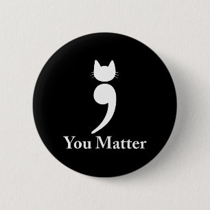 Badge Rond 5 Cm Vous êtes important chat Suicide Prévention sensib