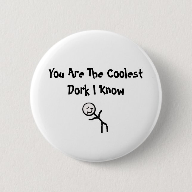 Badge Rond 5 Cm Vous êtes le CoolestDork que je connais (Devant)