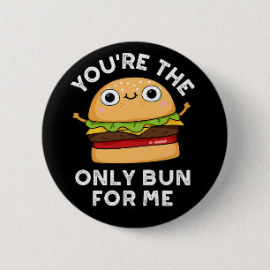 Badge Rond 5 Cm Vous êtes le seul petit pour moi Burger Pun Dark B
