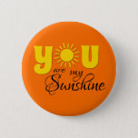 Badge Rond 5 Cm Vous êtes mon soleil<br><div class="desc">You are my sunshine text design with yellow,  shiny sun decoration. C'est possible to change the background color and to add different one to the design with your choice.</div>