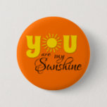 Badge Rond 5 Cm Vous êtes mon soleil<br><div class="desc">You are my sunshine text design with yellow,  shiny sun decoration. C'est possible to change the background color and to add different one to the design with your choice.</div>