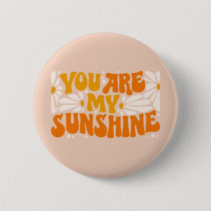 Badge Rond 5 Cm Vous êtes mon Sunshine Super Graphisme
