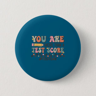 Badge Rond 5 Cm Vous êtes plus qu'un score de test enseignant Jour