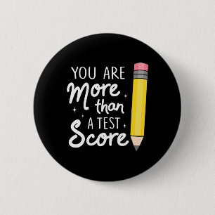 Badge Rond 5 Cm Vous êtes plus qu'un score de test enseignant Jour