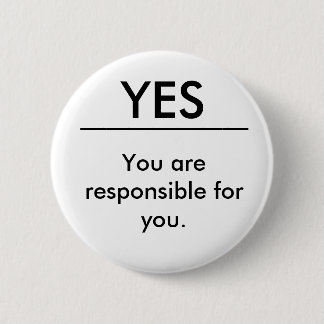 Badge Rond 5 Cm Vous êtes responsables de vous