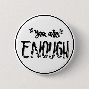 Badge Rond 5 Cm Vous Êtes Suffisant Minimaliste Noir et Blanc