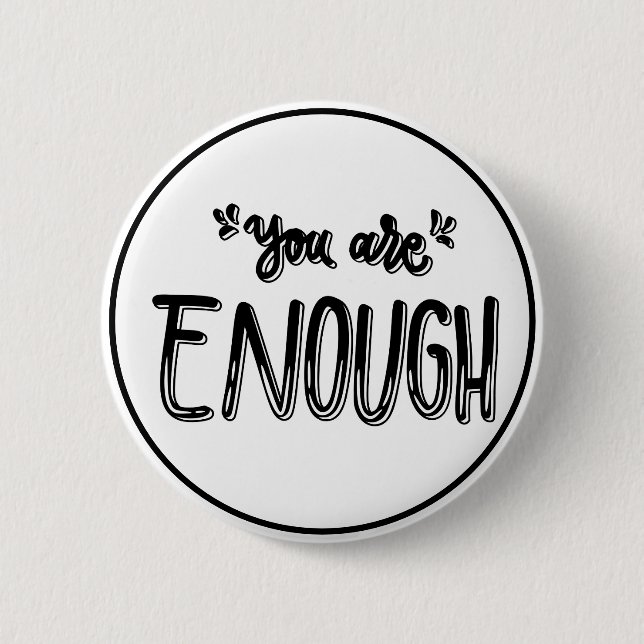 Badge Rond 5 Cm Vous Êtes Suffisant Minimaliste Noir et Blanc  (Devant)