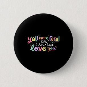 Badge Rond 5 Cm Vous êtes vibesl mais j'aime secrètement citation