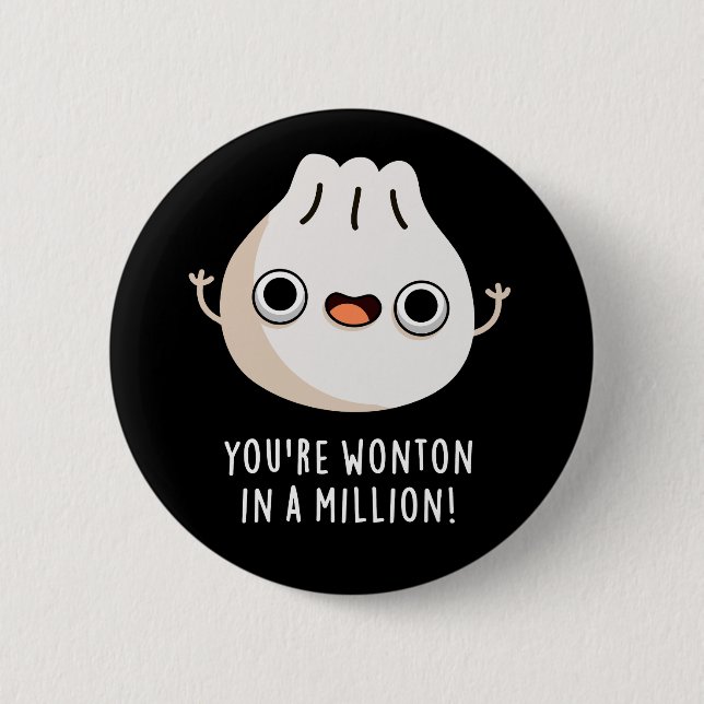 Badge Rond 5 Cm Vous êtes Wonton In A Million Dimsum Pun Dark BG (Devant)