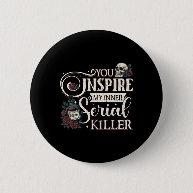 Badge Rond 5 Cm Vous Inspire Mon Intérieur Serial Killer Retro Éff (Devant)