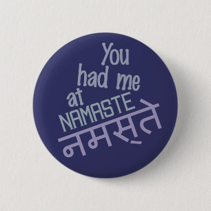 Badge Rond 5 Cm Vous m'avez eu aux boutons Namaste