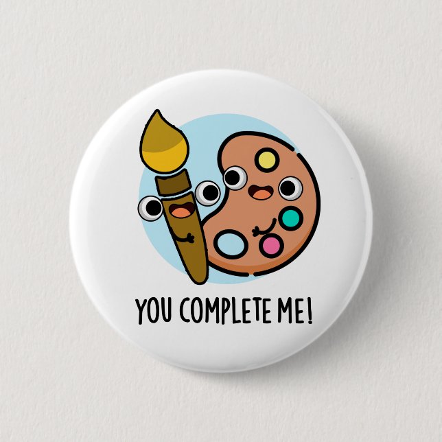 Badge Rond 5 Cm Vous Me Complétez Drôle Artiste Pun (Devant)