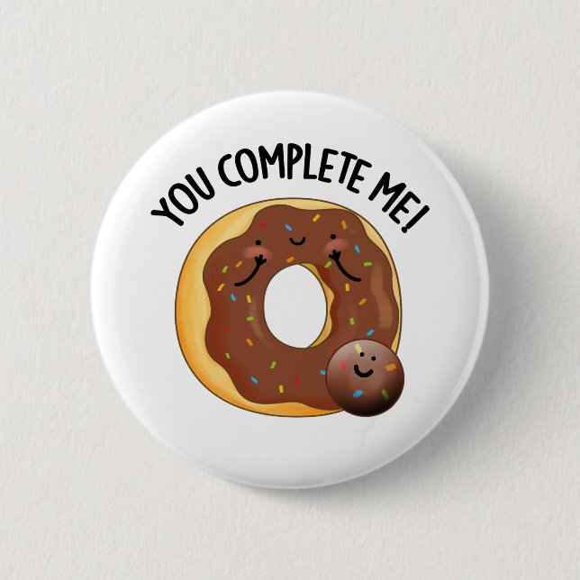 Badge Rond 5 Cm Vous Me Complétez Drôle Nourriture Pun Donut (Devant)
