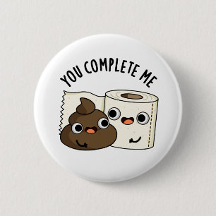Badge Rond 5 Cm Vous Me Complétez Drôle Toilette Papier Pun Poop