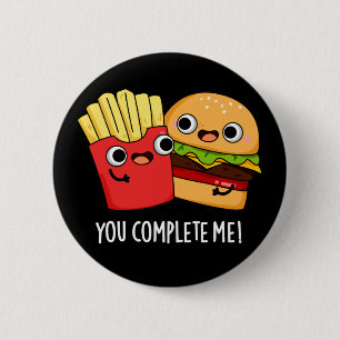Badge Rond 5 Cm Vous Me Complétez Funny Burger Fries Pun Dark BG