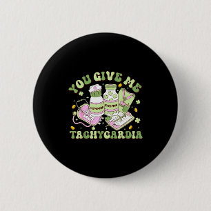 Badge Rond 5 Cm Vous me donnez une tachycardie Saint-Patrick cardi