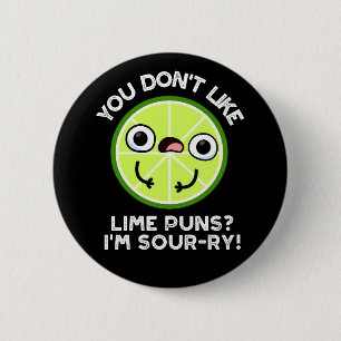 Badge Rond 5 Cm Vous n'aimez pas les jeux de mots sur le citron Je