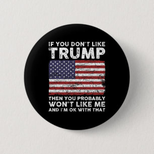 Badge Rond 5 Cm Vous n'aimez pas Trump alors vous n'aimerez probab