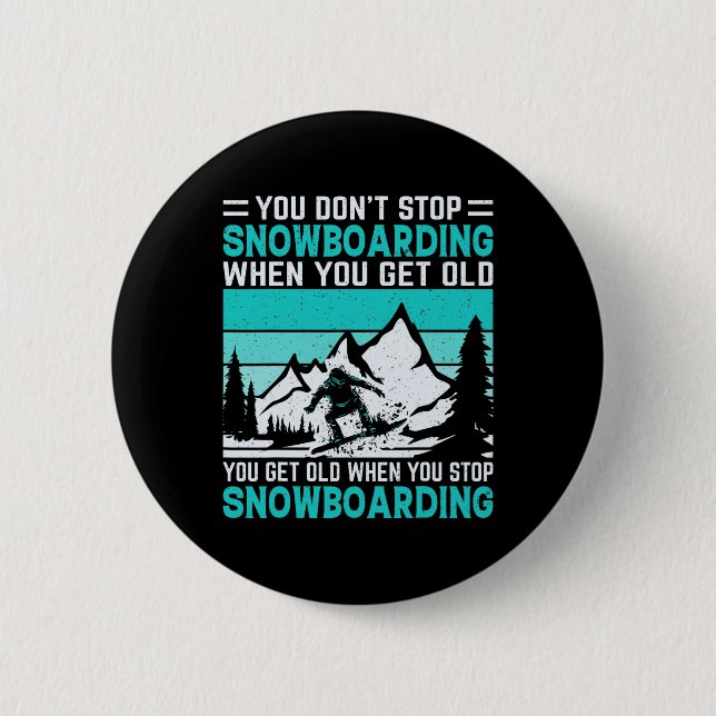 Badge Rond 5 Cm Vous n'arrêtez pas de faire du snowboard quand vou (Devant)