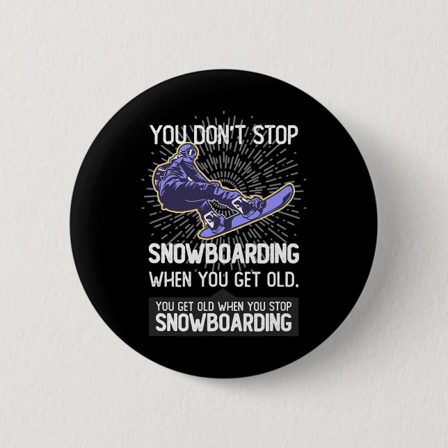 Badge Rond 5 Cm Vous n'arrêtez pas de faire du snowboard quand vou (Devant)