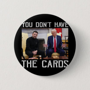 Badge Rond 5 Cm Vous N'Avez Pas Les Cartes Président Donald Trump