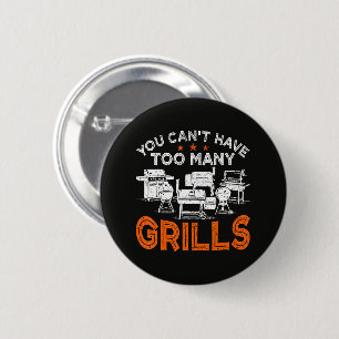 Badge Rond 5 Cm Vous ne pouvez pas avoir trop de grils