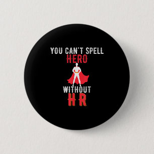 Badge Rond 5 Cm Vous ne pouvez pas écrire Héros sans RH Vintage- R