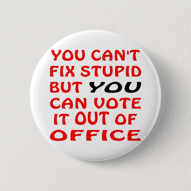 Badge Rond 5 Cm Vous ne pouvez pas fixer stupide vous pouvez le (Devant)