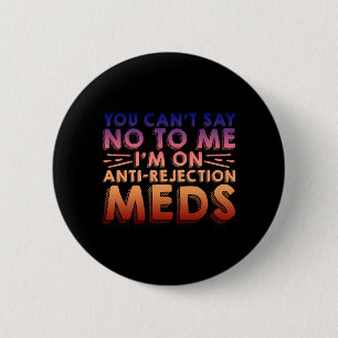 Badge Rond 5 Cm Vous ne pouvez pas me dire non, je suis sur les mé