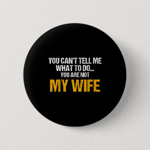 Badge Rond 5 Cm Vous ne pouvez pas me dire quoi faire vous n'êtes