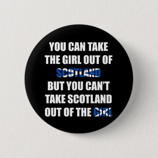 Badge Rond 5 Cm Vous ne pouvez pas prendre l'Ecosse hors de la