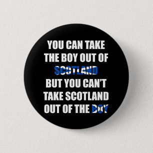 Badge Rond 5 Cm Vous ne pouvez pas prendre l'Ecosse hors du garço