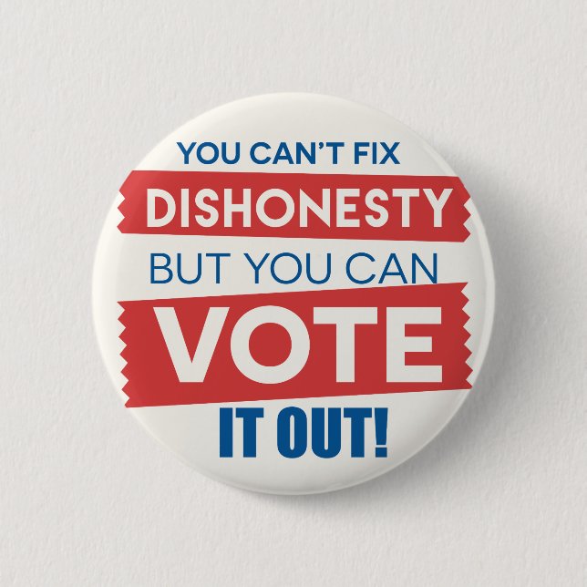 Badge Rond 5 Cm Vous ne pouvez pas réparer la malhonnêteté, mais v (Devant)