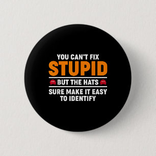 Badge Rond 5 Cm Vous Ne Pouvez Pas Réparer Stupide, Mais Les Casqu