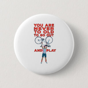 Badge Rond 5 Cm Vous n'êtes jamais trop vieux pour sortir jouer