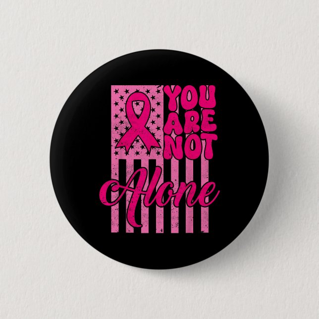 Badge Rond 5 Cm Vous n'êtes pas seul Pink Ribbon Cancer du sein (Devant)