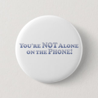Badge Rond 5 Cm Vous n'êtes pas sur seul de téléphone les