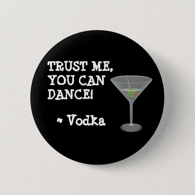 Badge Rond 5 Cm Vous pouvez danser, bouton d'humour d'alcool (Devant)
