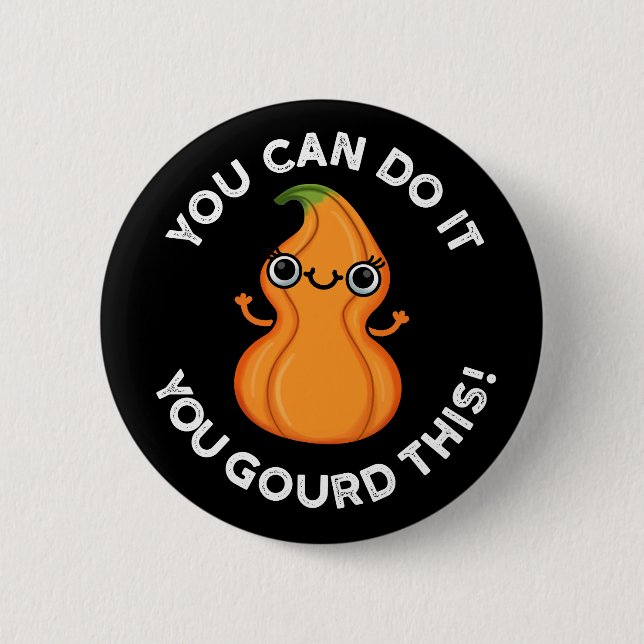 Badge Rond 5 Cm Vous Pouvez Le Faire Vous Avez Gourdi Cette Veggie (Devant)