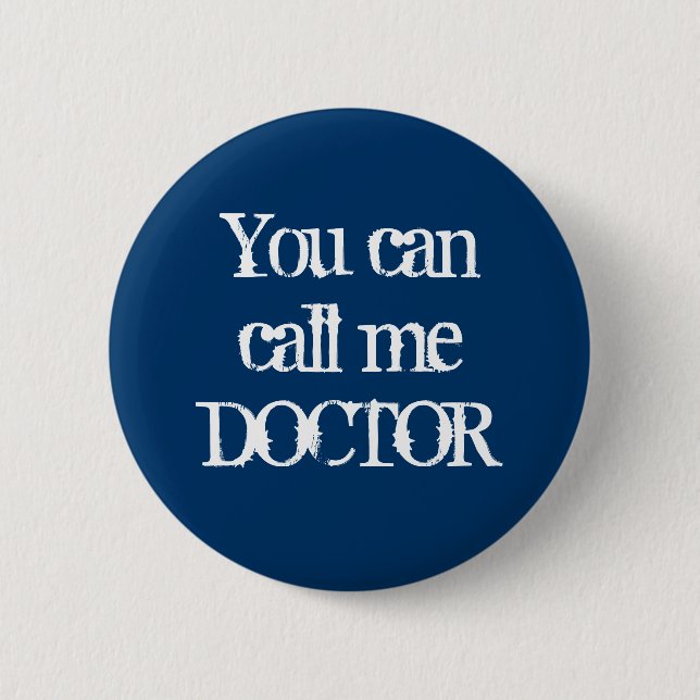 Badge Rond 5 Cm Vous pouvez m'appeler DOCTEUR (Devant)