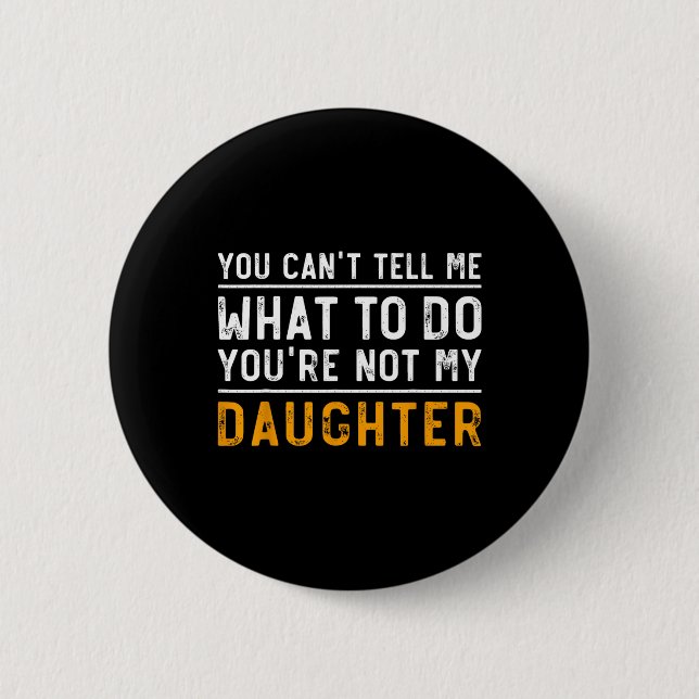 Badge Rond 5 Cm Vous pouvez&# ; pour me dire ce que vous faites&#  (Devant)
